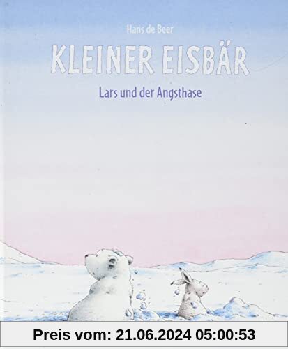 Kleiner Eisbär - Lars und der Angsthase: Bilderbuch (Der kleiner Eisbär)